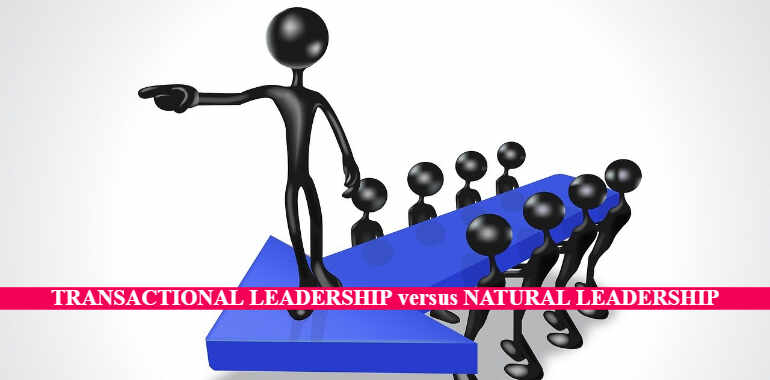 transactional leadership vs natural leadership