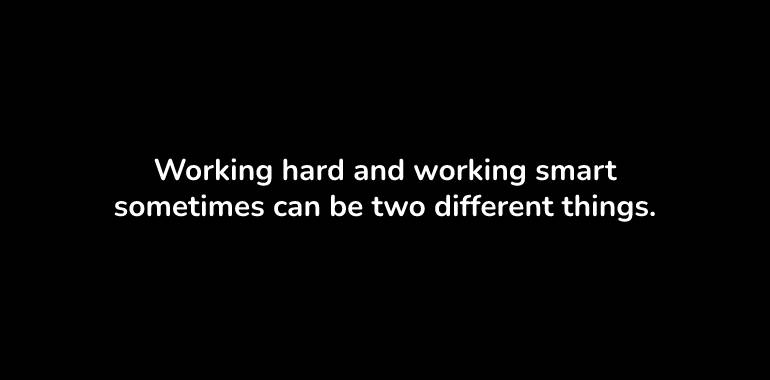 how to work smarter not harder in life