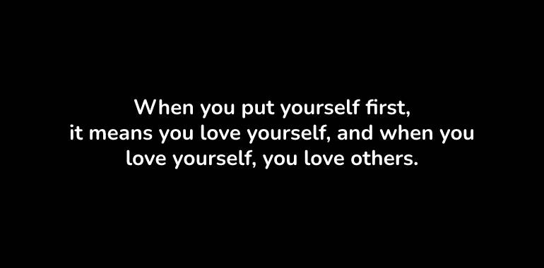 methods and ways to put yourself first in your life